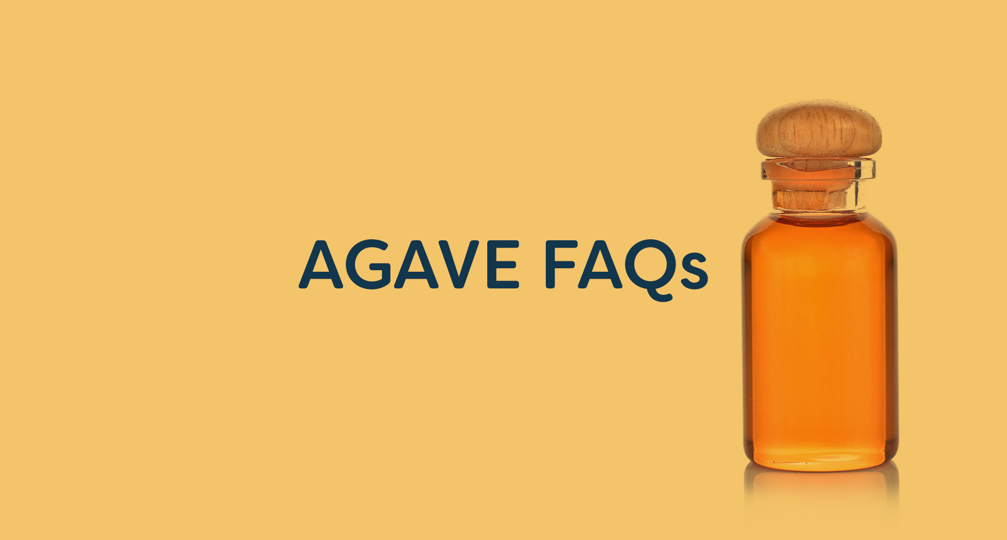 A small, clear bottle filled with amber agave syrup, corked with wood, against a yellow background, with the word AGAVE FAQs.