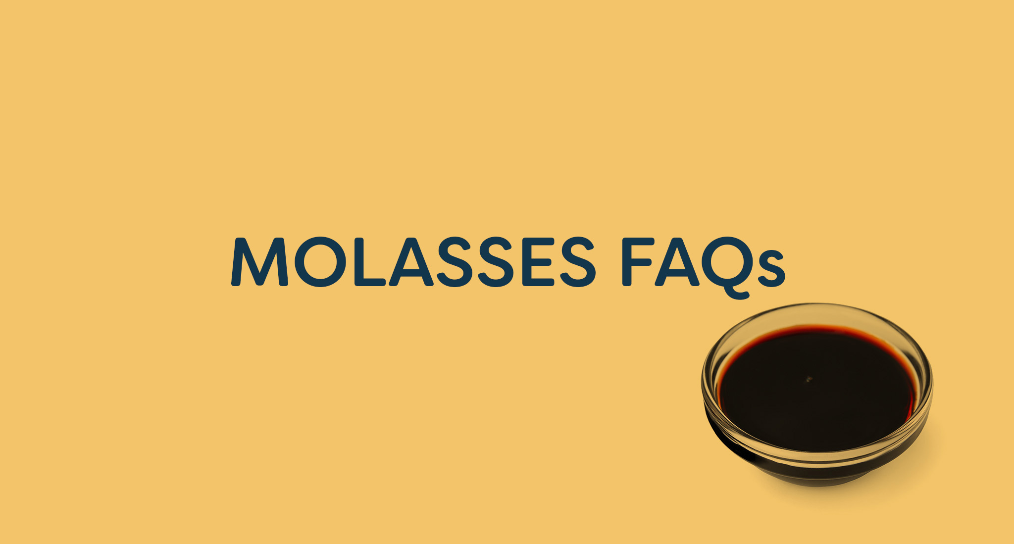 Molasses in a clear bowl with, MOLASSES FAQs text against a yellow background.